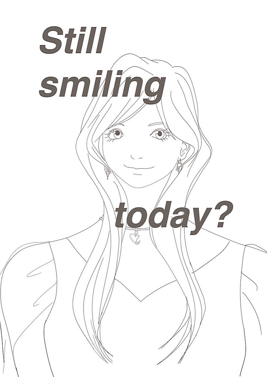A woman is asking are you still smiling today