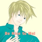 Be Nice to Me!